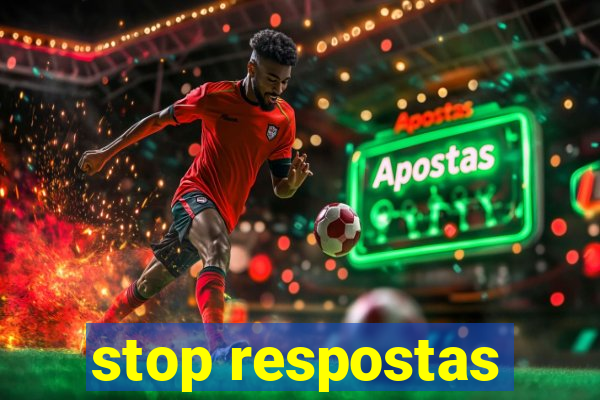 stop respostas